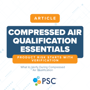 Compressed Air Qualification: What to Verify and Why It Matters for Product Risk