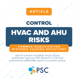 HVAC/AHU and Controlled Temperature Unit (CTU) Qualification: Engineering Pitfalls That Cause Deviations