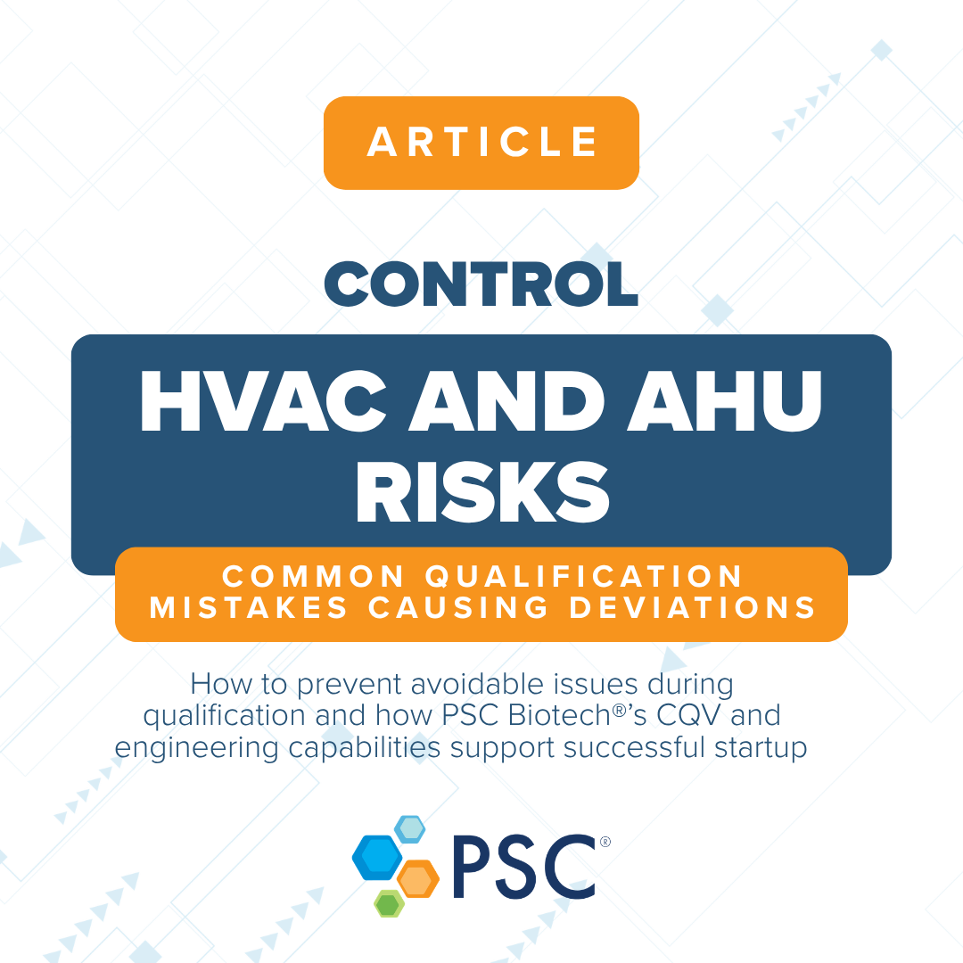 HVAC/AHU and Controlled Temperature Unit (CTU) Qualification: Engineering Pitfalls That Cause Deviations