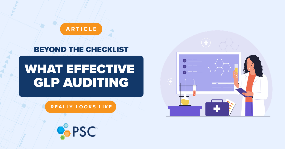 Beyond the Checklist: What Effective GLP Auditing Really Looks Like