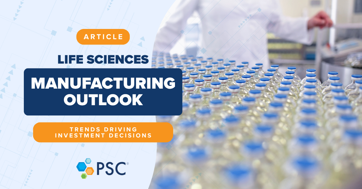 Life Sciences Manufacturing Outlook: Trends Driving Investment Decisions